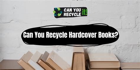 can you recycle hardcover books? Let's explore the environmental impact of these books and how we can make them reusable or recyclable.