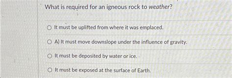 What is Required for an Igneous Rock to Weather? A Multidimensional Exploration